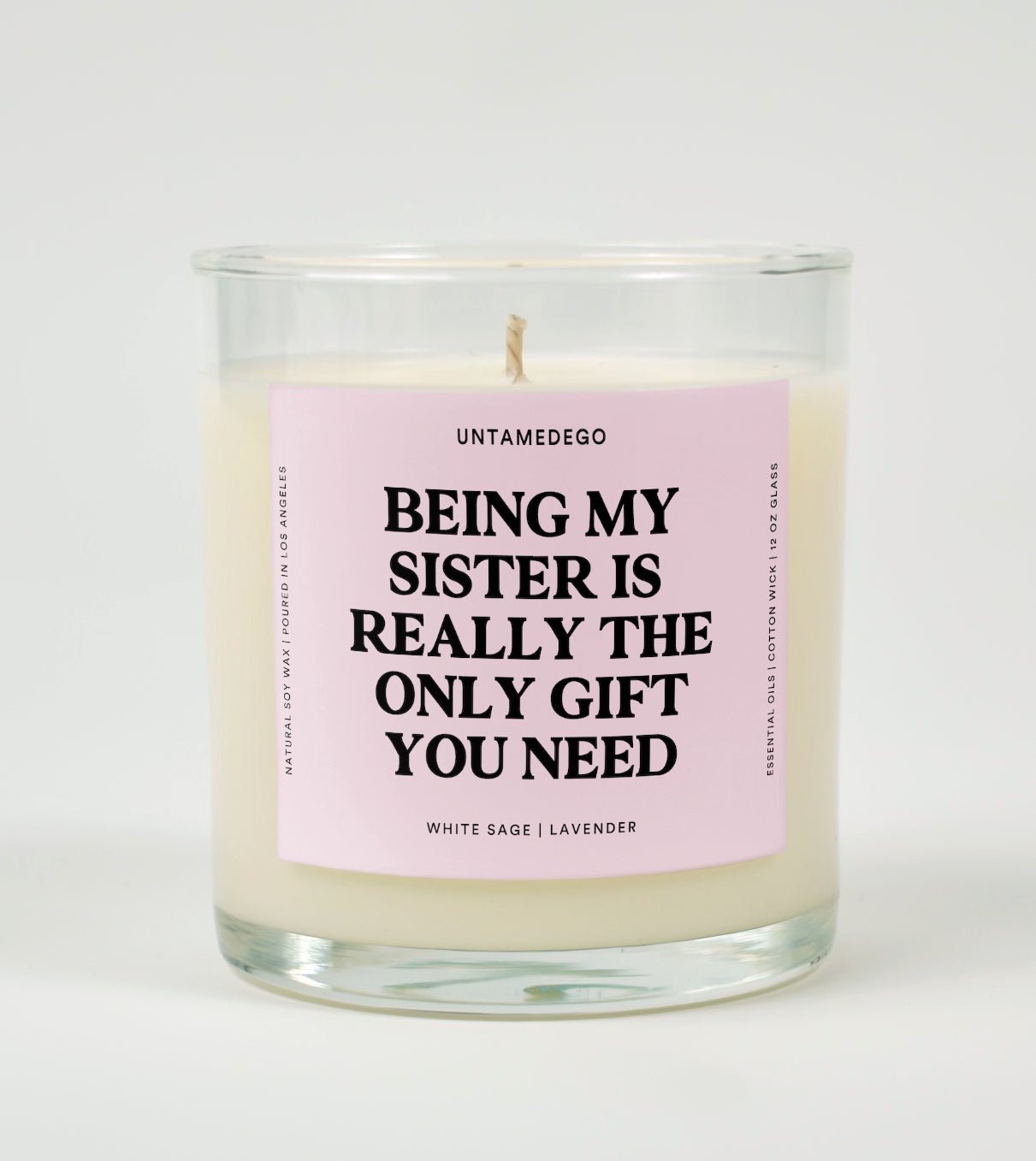Being My Sister Is Really The Only Gift You Need Glass Candle UntamedEgo LLC.