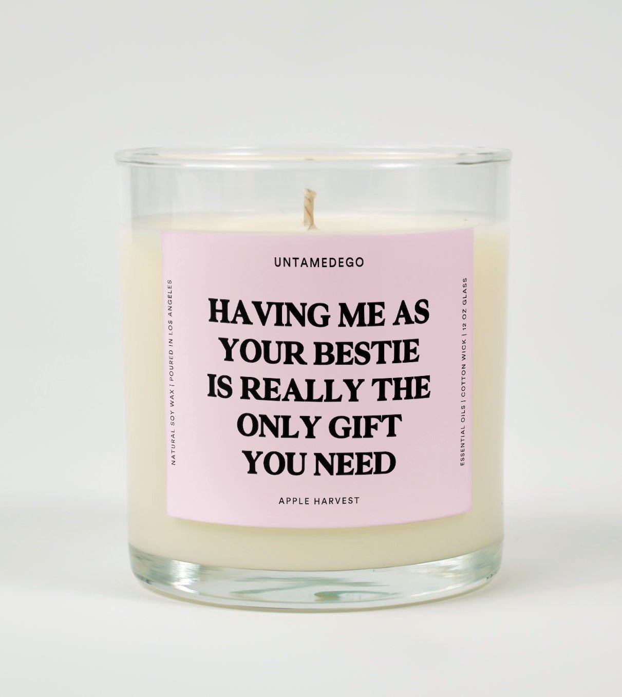 Having Me As Your Bestie Is Really The Only Gift You Need Glass Candle UntamedEgo LLC.