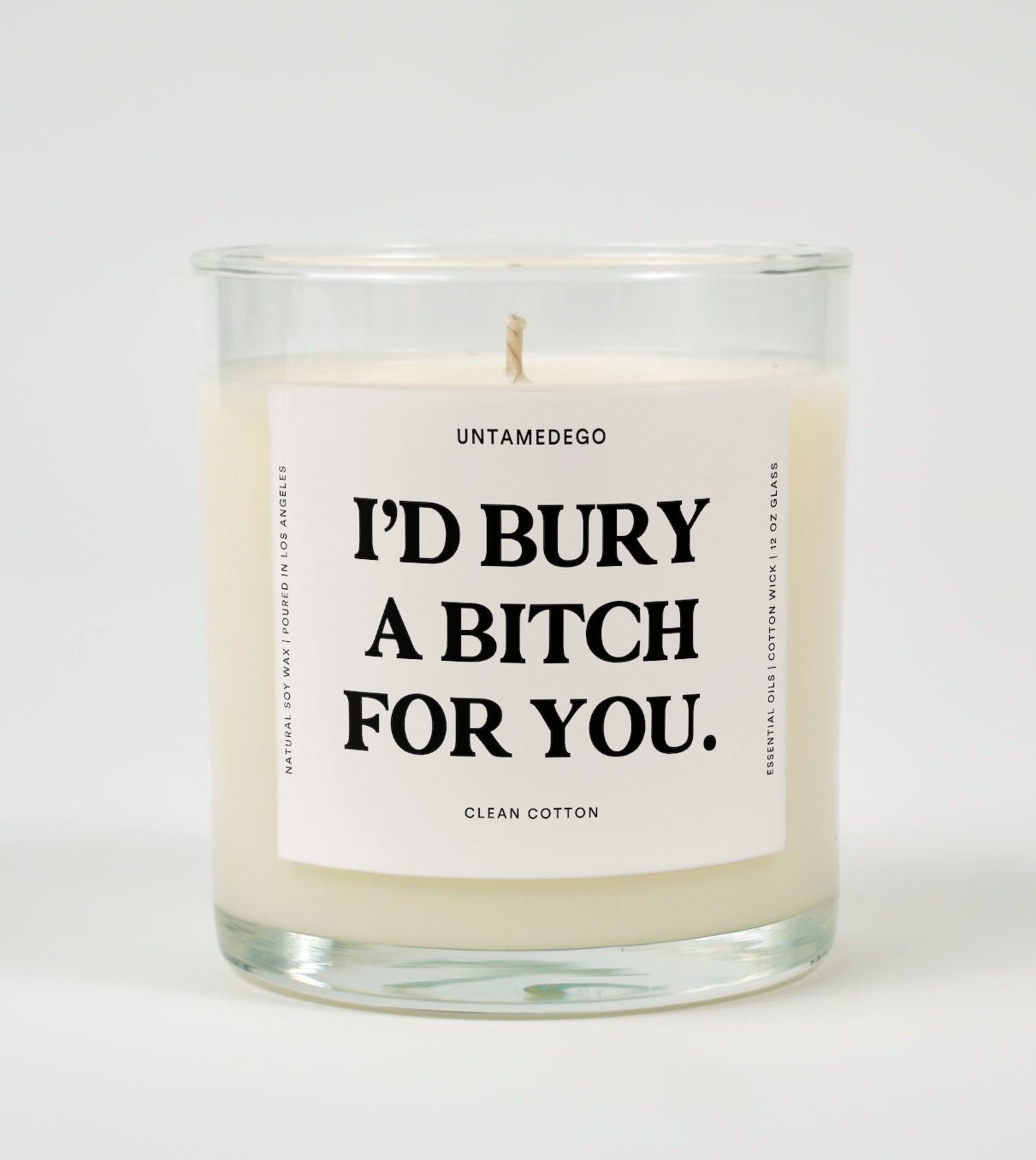 I'd Bury A Bitch For You Glass Candle UntamedEgo LLC.