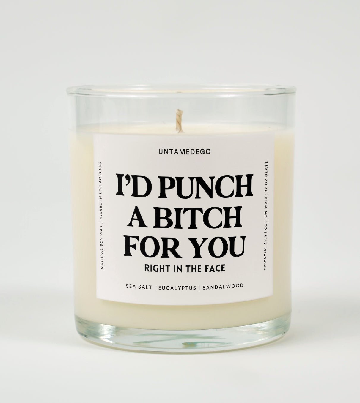 I'd Punch A Bitch For You Right In The Face Glass Candle UntamedEgo LLC.