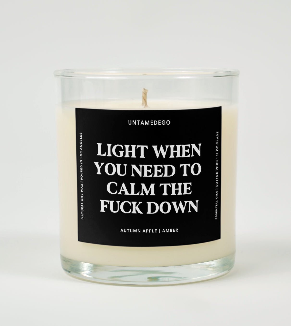 Light When You Need To Calm The Fuck Down Glass Candle UntamedEgo LLC.