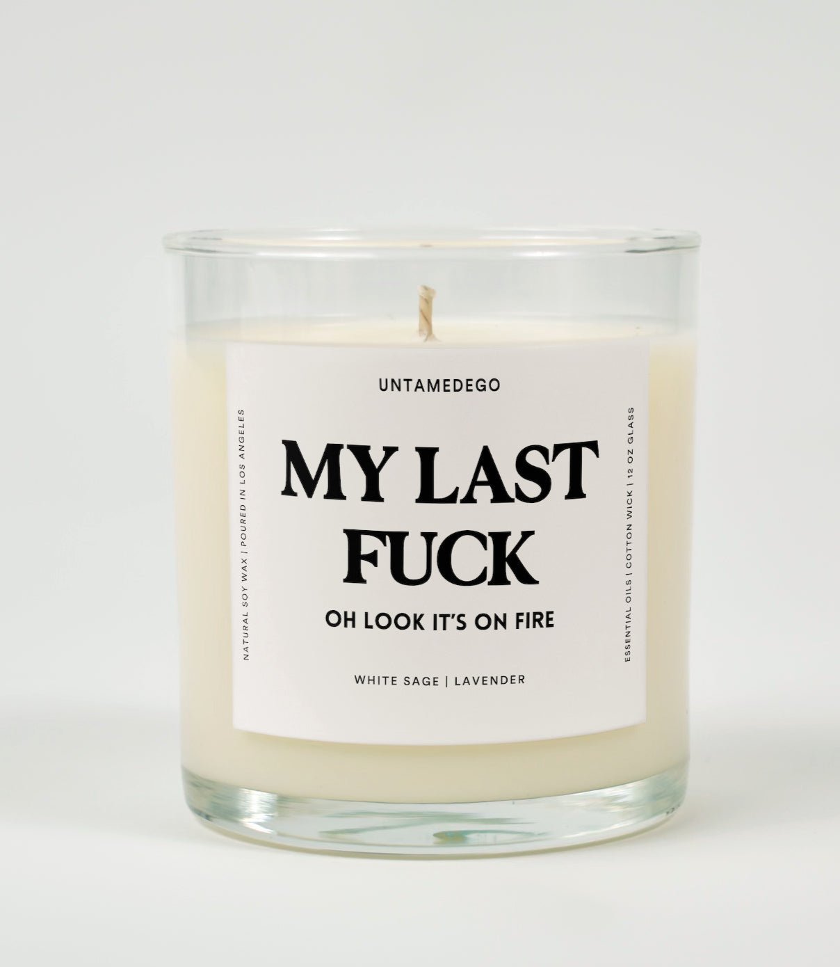 My Last Fuck Oh Look It's On Fire Glass Candle UntamedEgo LLC.