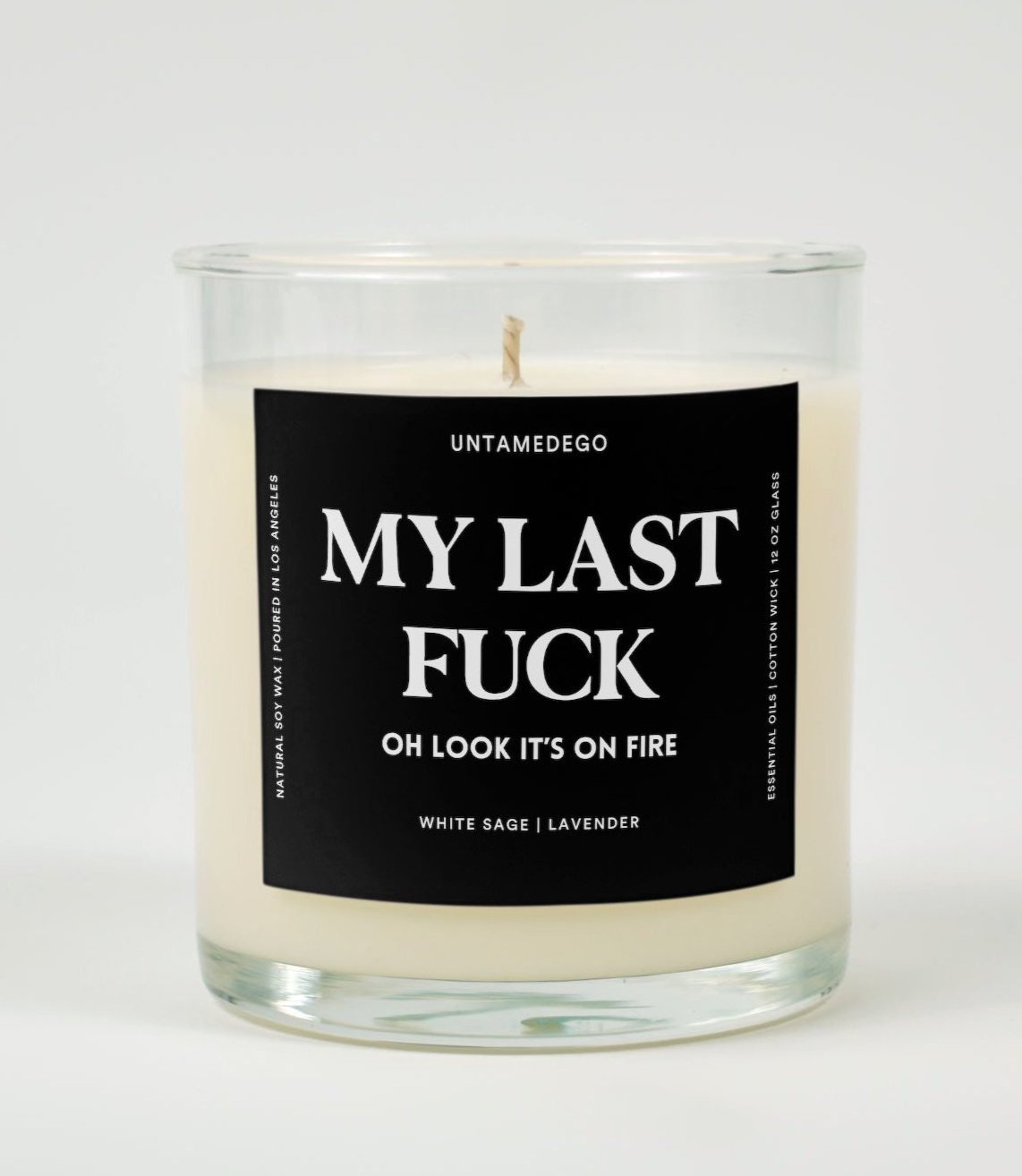 My Last Fuck Oh Look It's On Fire Glass Candle UntamedEgo LLC.