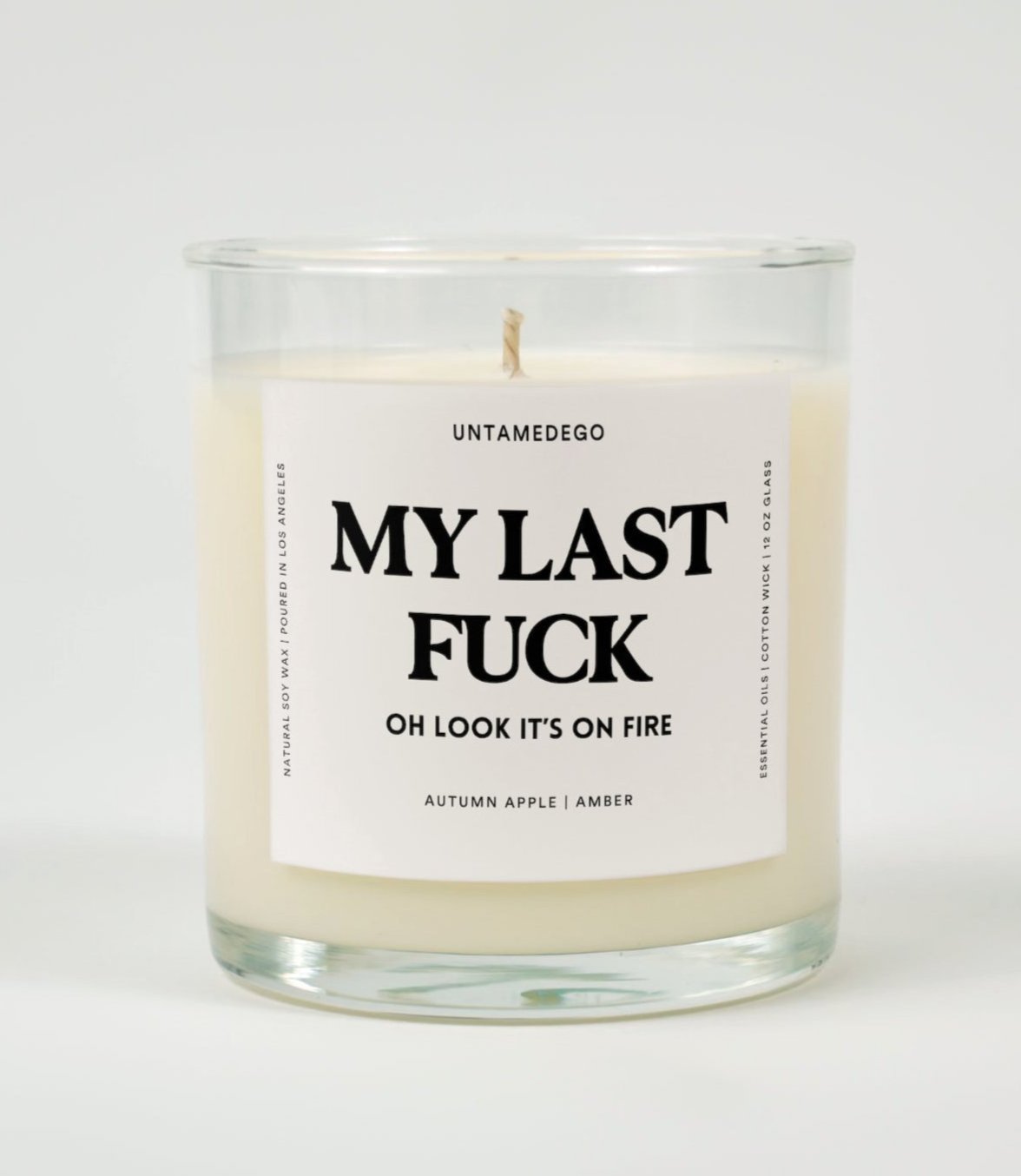 My Last Fuck Oh Look It's On Fire Glass Candle UntamedEgo LLC.