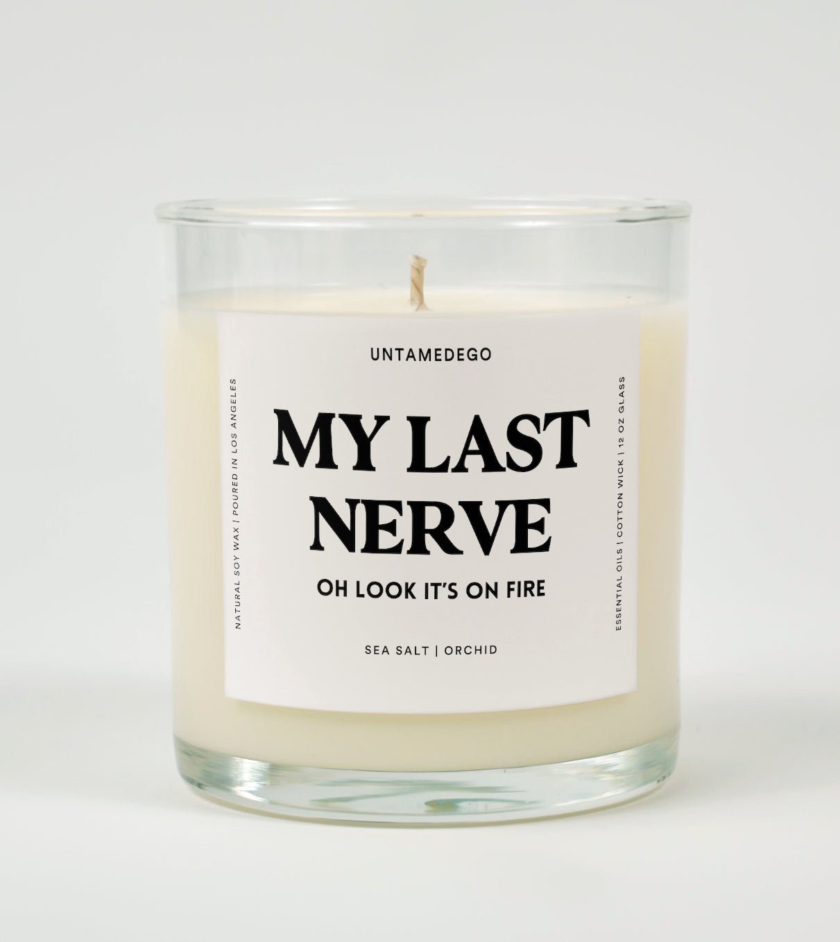 My Last Nerve Oh Look It's On Fire Glass Candle UntamedEgo LLC.