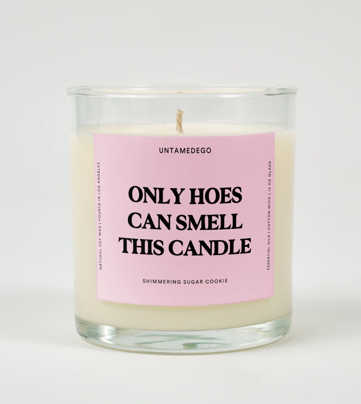 Only Hoes Can Smell This Candle Glass Candle UntamedEgo LLC.