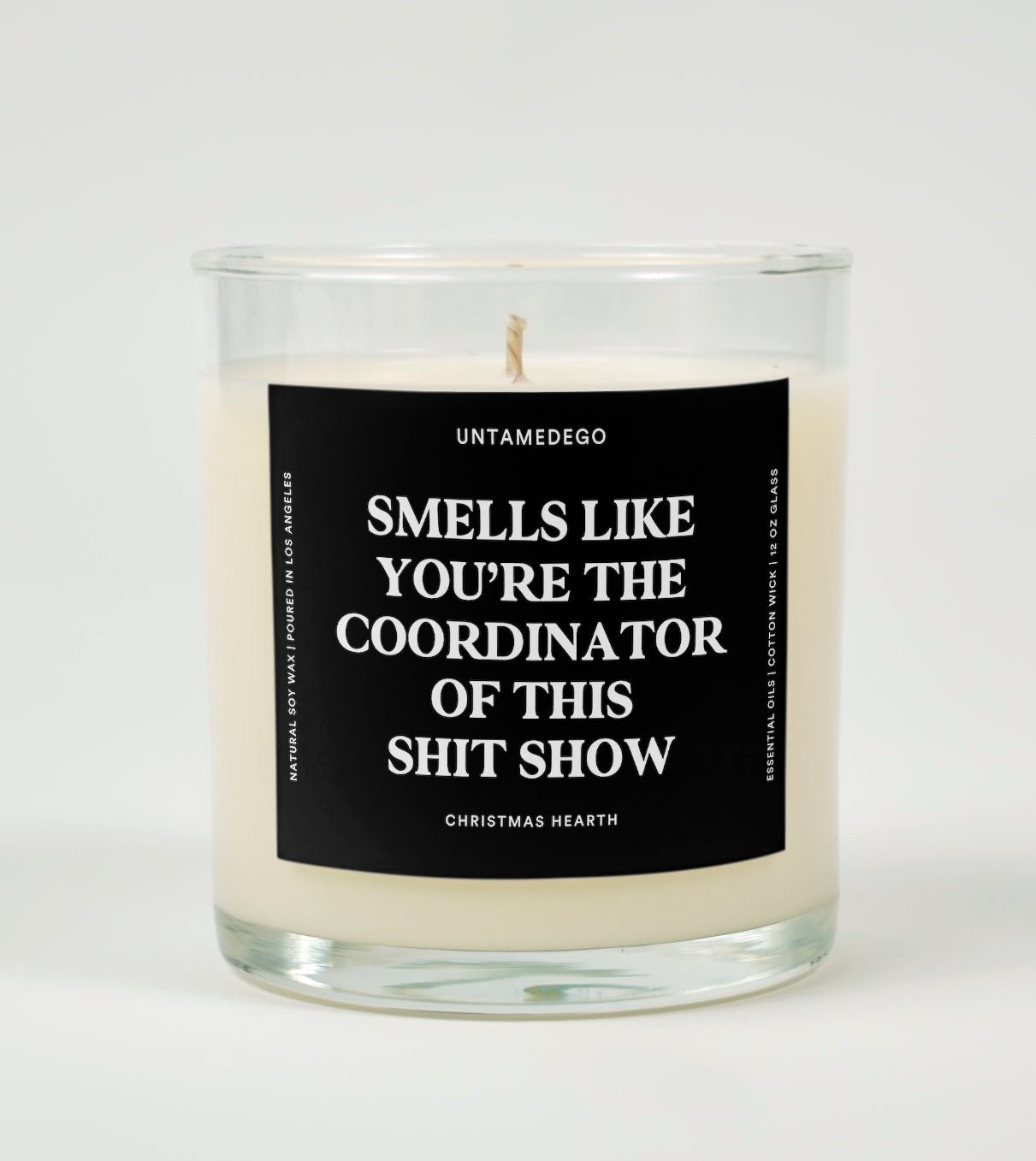 Smell Like You're The Coordinator Of This Shit Show Glass Candle UntamedEgo LLC.